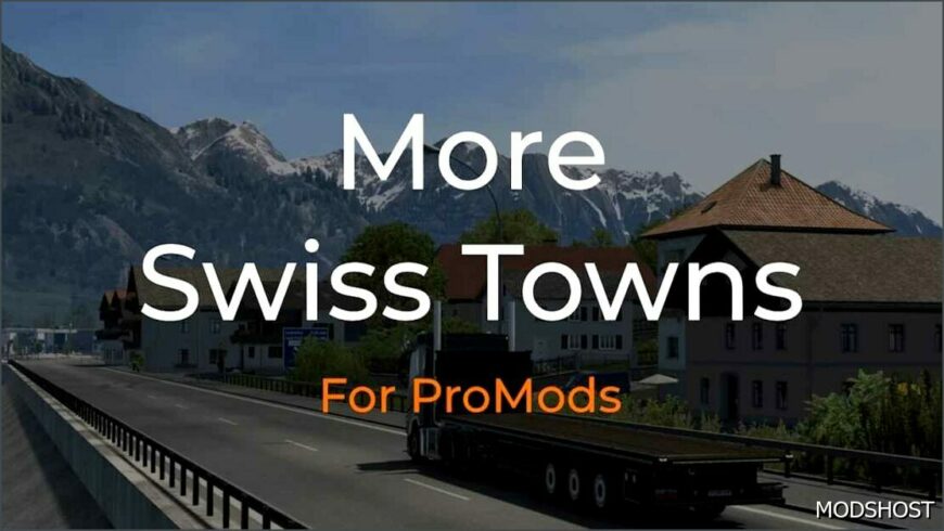 ETS2 ProMods Map Mod: More Swiss Towns for Promods V1.0.3 (Featured)