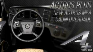 ETS2 Mercedes-Benz Interior Mod: Actros plus NEW Actros MP4 Cabin Overhaul V1.2.0 (Featured)