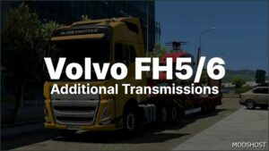 ETS2 Volvo Part Mod: Additional FH5 & FH6 Transmissions (Featured)