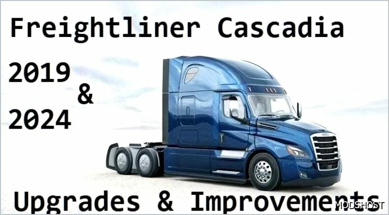 ATS Freightliner Part Mod: Cascadia 2019 & 2024 Improvements V1.0.0.6 (Featured)