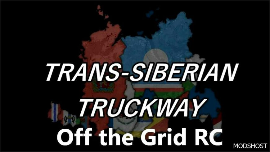 ETS2 Map Mod: Trans Siberian Truckway – Off The Grid RC V1.6 (Featured)